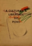 A cultura é a liberdade do povo