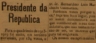 Dr. Bernardino Machado, Presidente da República, eleições